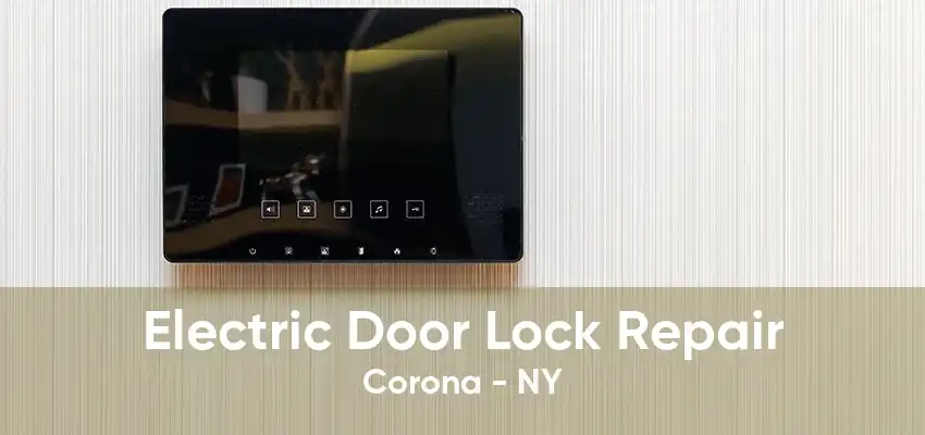 Electric Door Lock Repair Corona - NY