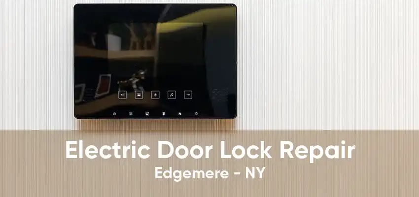 Electric Door Lock Repair Edgemere - NY