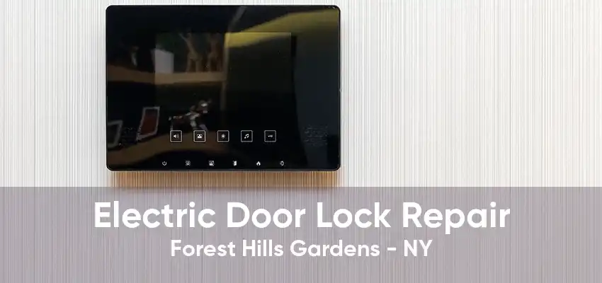 Electric Door Lock Repair Forest Hills Gardens - NY