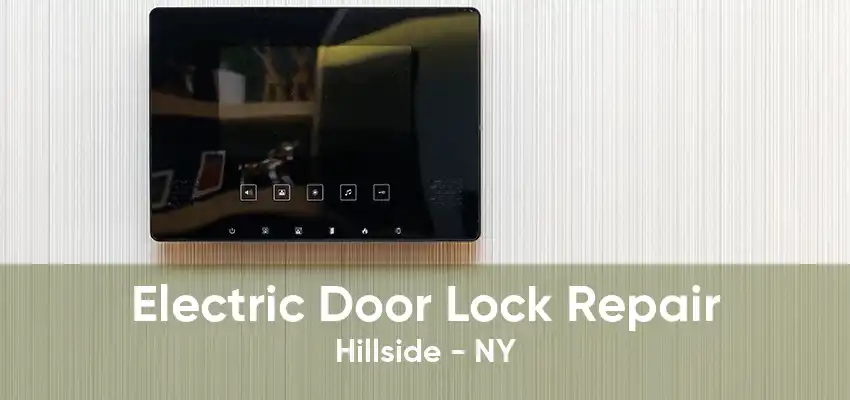 Electric Door Lock Repair Hillside - NY