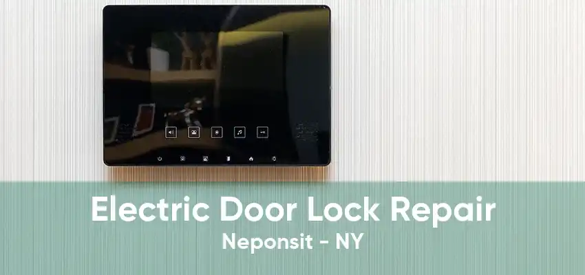 Electric Door Lock Repair Neponsit - NY