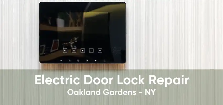 Electric Door Lock Repair Oakland Gardens - NY