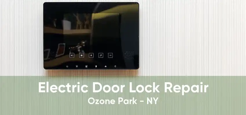 Electric Door Lock Repair Ozone Park - NY