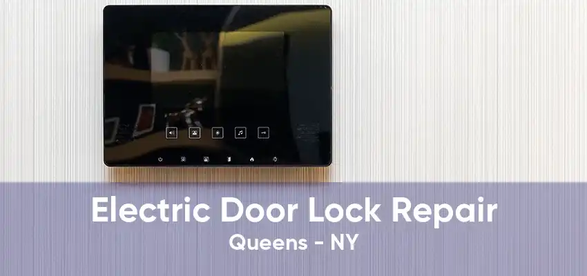 Electric Door Lock Repair Queens - NY