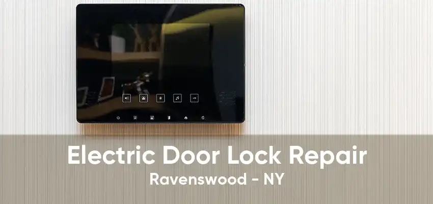 Electric Door Lock Repair Ravenswood - NY