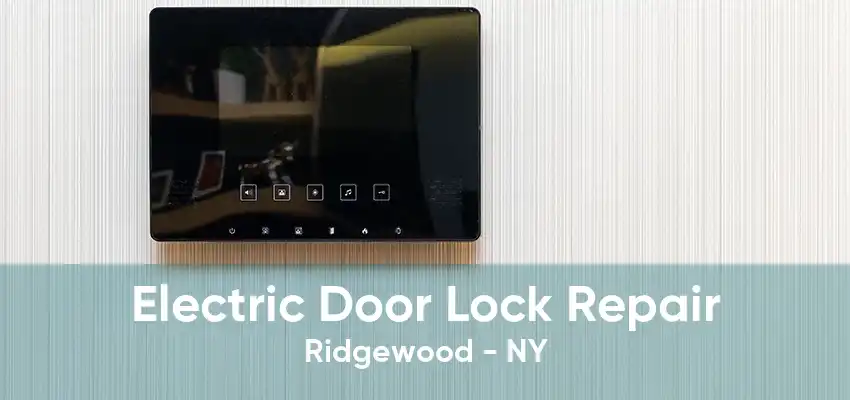 Electric Door Lock Repair Ridgewood - NY