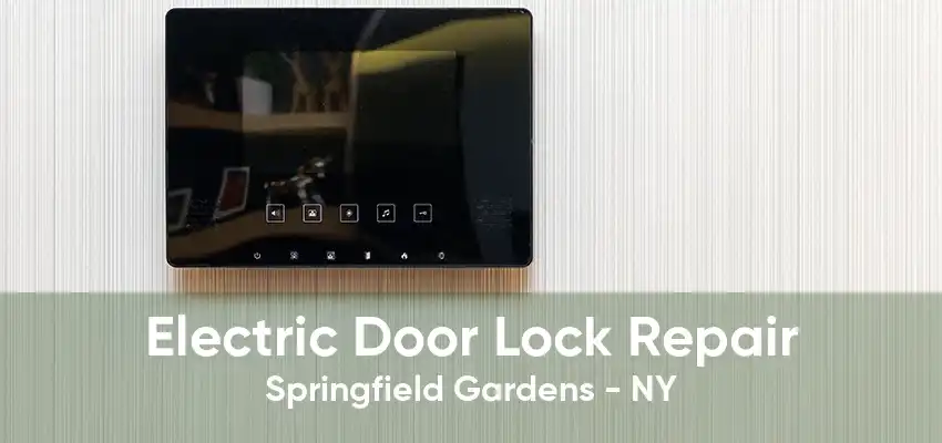 Electric Door Lock Repair Springfield Gardens - NY