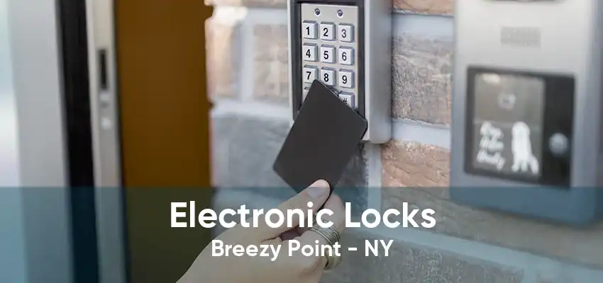 Electronic Locks Breezy Point - NY