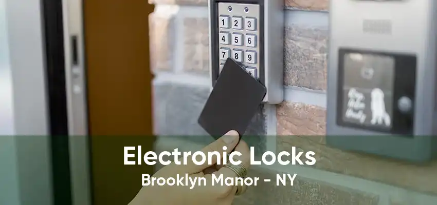 Electronic Locks Brooklyn Manor - NY