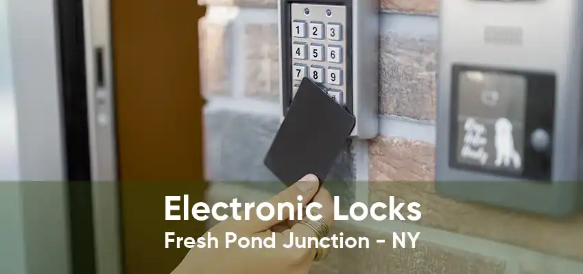 Electronic Locks Fresh Pond Junction - NY