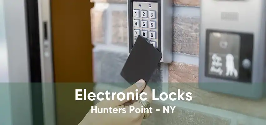 Electronic Locks Hunters Point - NY