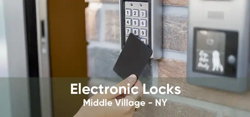 Electronic Locks Middle Village - NY