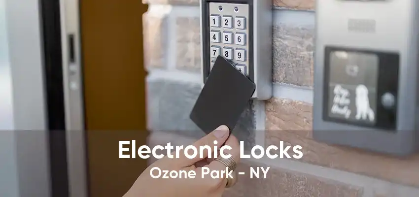 Electronic Locks Ozone Park - NY