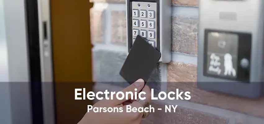 Electronic Locks Parsons Beach - NY