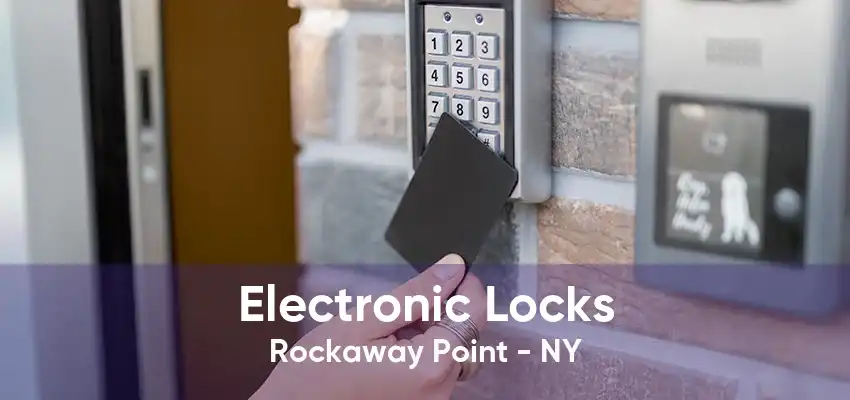 Electronic Locks Rockaway Point - NY