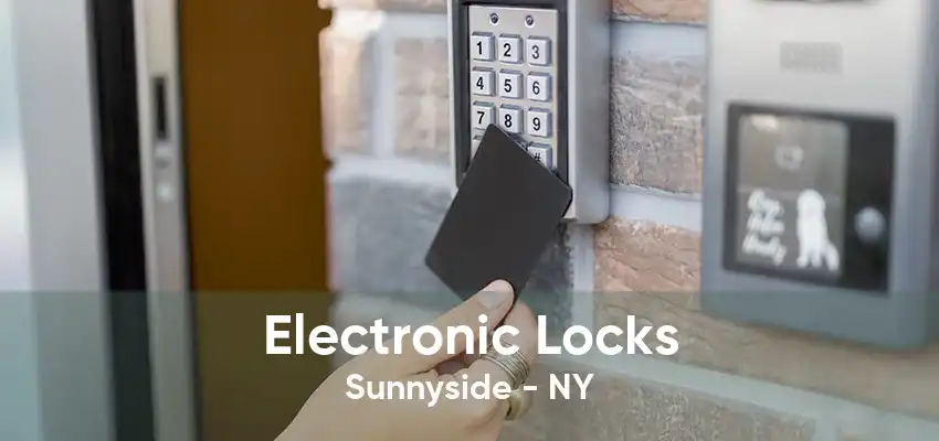 Electronic Locks Sunnyside - NY