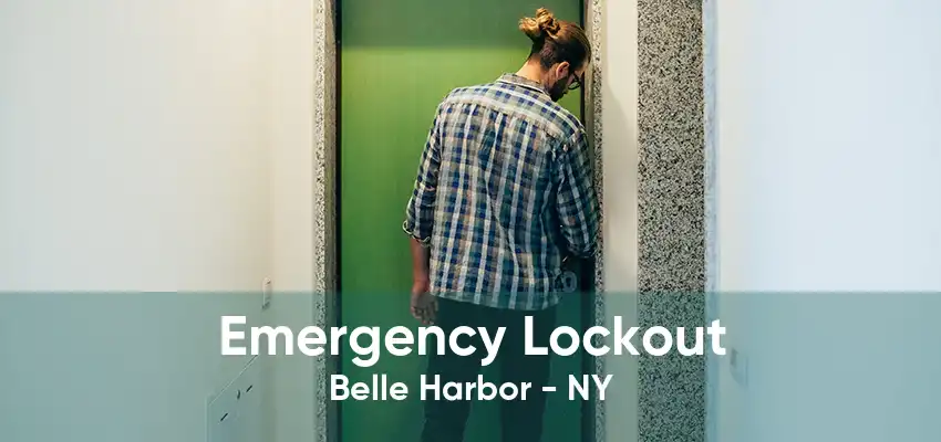 Emergency Lockout Belle Harbor - NY