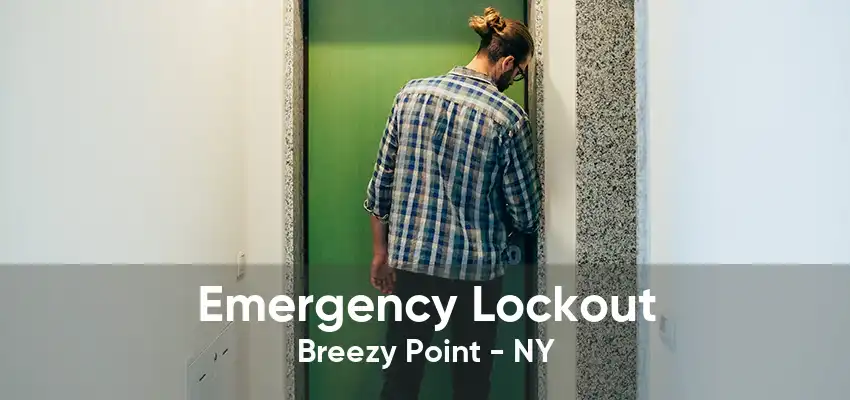 Emergency Lockout Breezy Point - NY