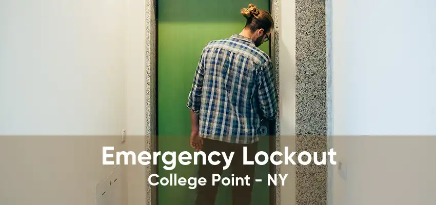 Emergency Lockout College Point - NY