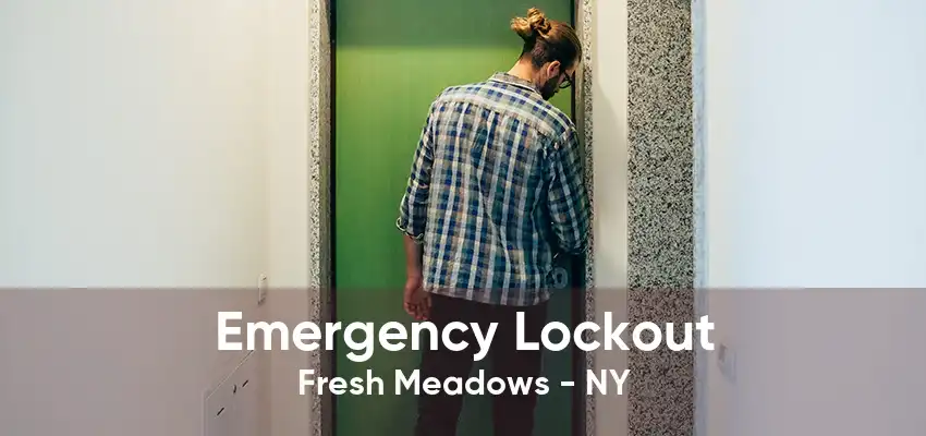 Emergency Lockout Fresh Meadows - NY