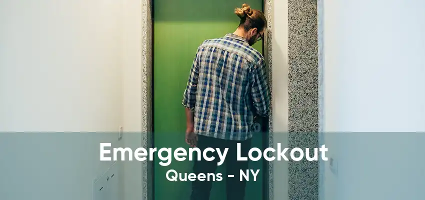 Emergency Lockout Queens - NY