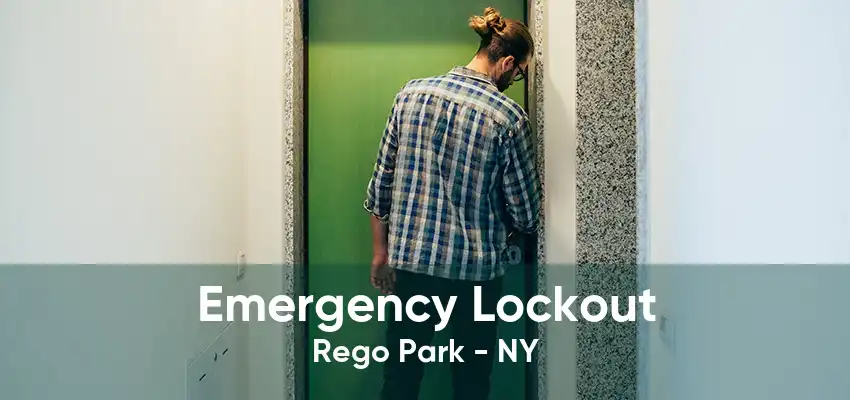 Emergency Lockout Rego Park - NY