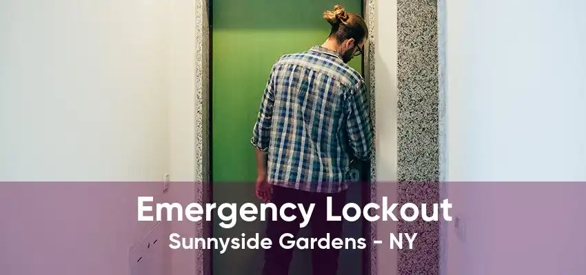 Emergency Lockout Sunnyside Gardens - NY