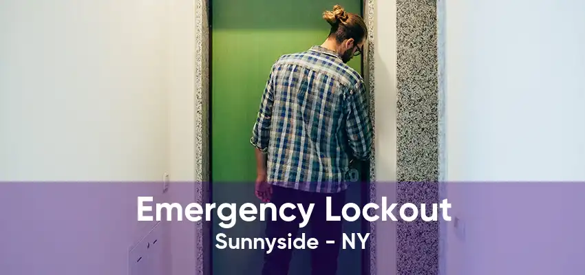 Emergency Lockout Sunnyside - NY