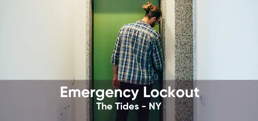 Emergency Lockout The Tides - NY