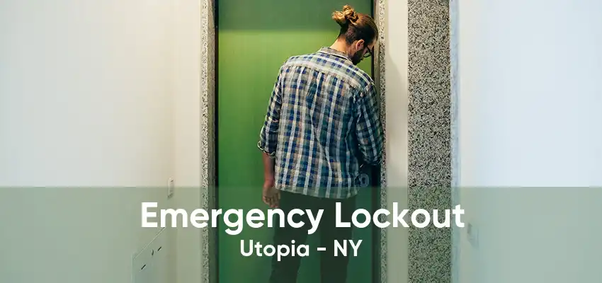 Emergency Lockout Utopia - NY