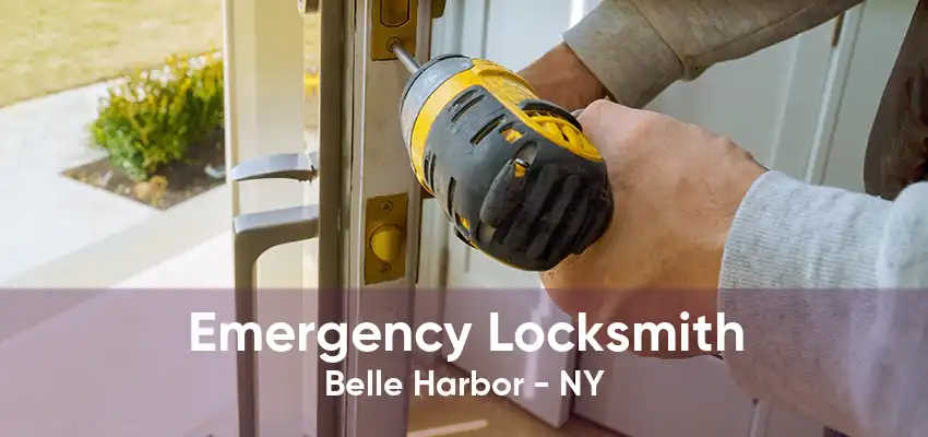 Emergency Locksmith Belle Harbor - NY