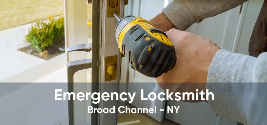 Emergency Locksmith Broad Channel - NY