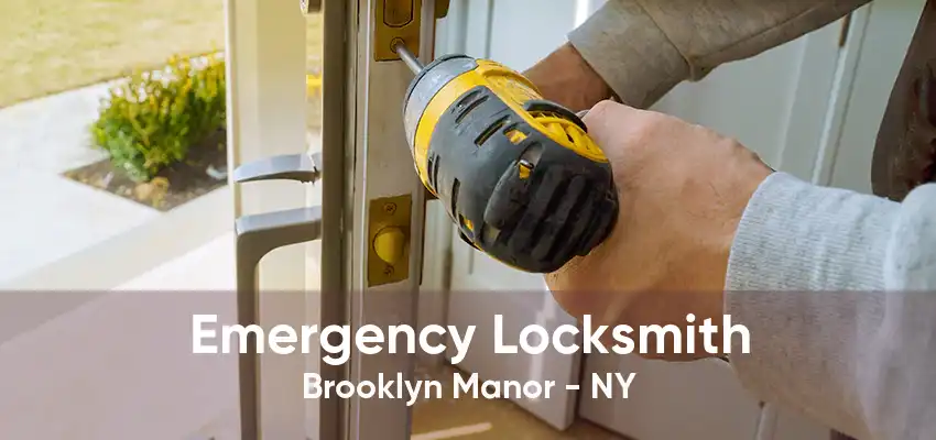 Emergency Locksmith Brooklyn Manor - NY