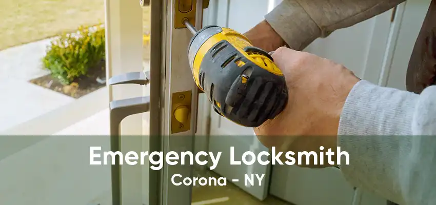 Emergency Locksmith Corona - NY