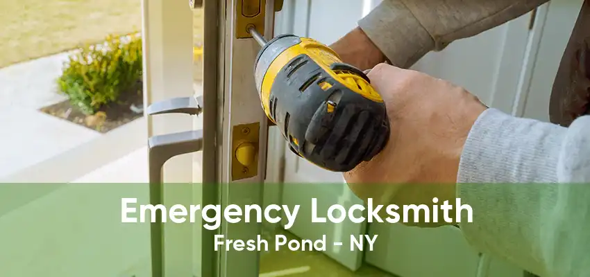 Emergency Locksmith Fresh Pond - NY