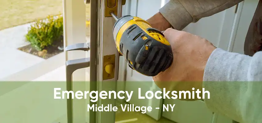 Emergency Locksmith Middle Village - NY