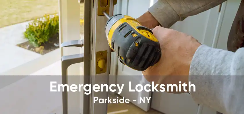 Emergency Locksmith Parkside - NY