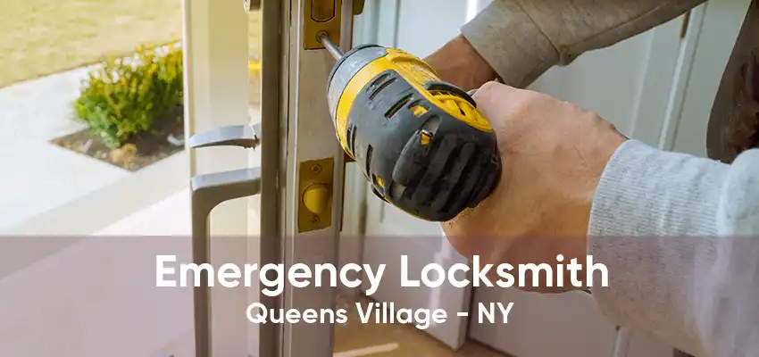 Emergency Locksmith Queens Village - NY