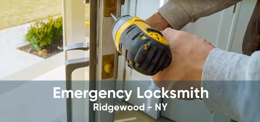 Emergency Locksmith Ridgewood - NY