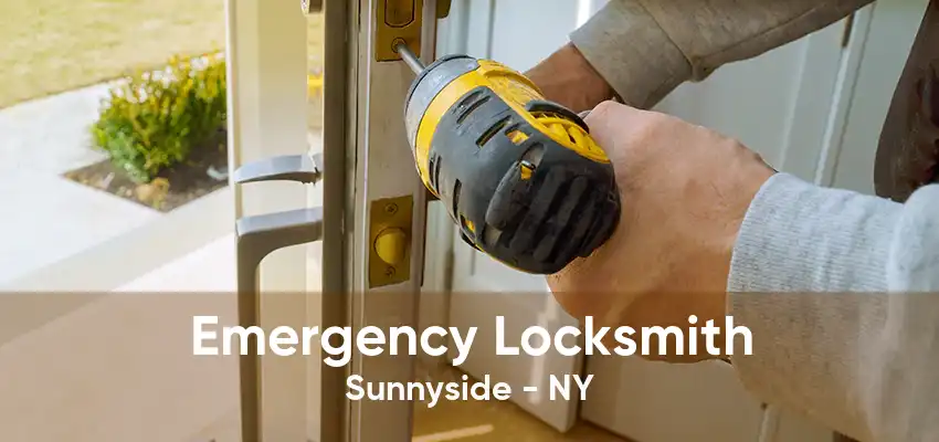 Emergency Locksmith Sunnyside - NY