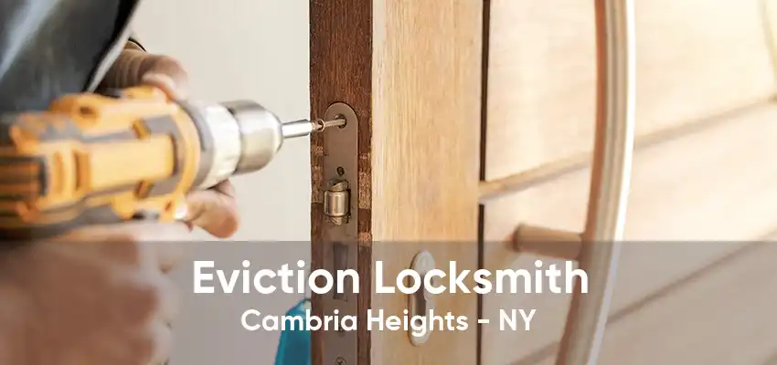 Eviction Locksmith Cambria Heights - NY