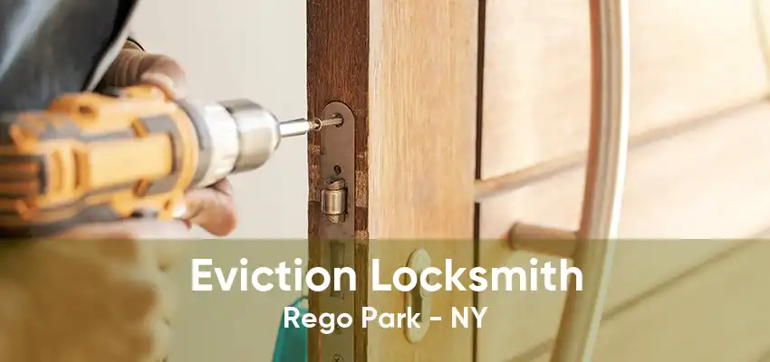 Eviction Locksmith Rego Park - NY