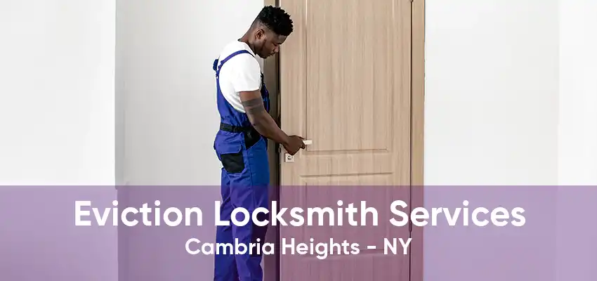 Eviction Locksmith Services Cambria Heights - NY