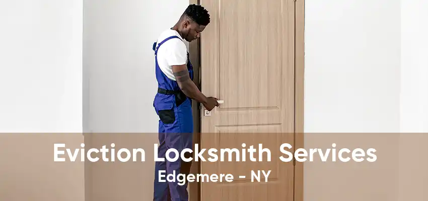 Eviction Locksmith Services Edgemere - NY