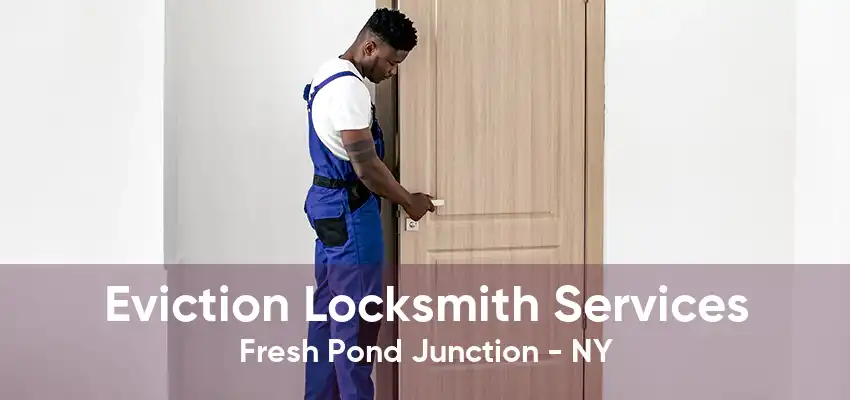 Eviction Locksmith Services Fresh Pond Junction - NY