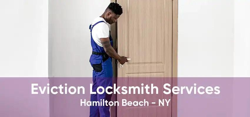 Eviction Locksmith Services Hamilton Beach - NY