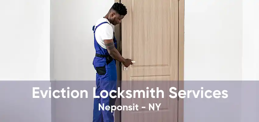 Eviction Locksmith Services Neponsit - NY