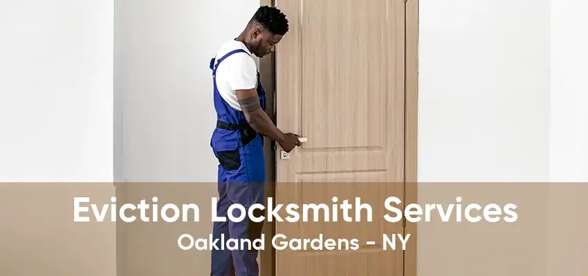 Eviction Locksmith Services Oakland Gardens - NY