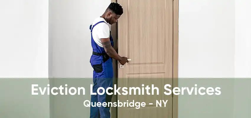 Eviction Locksmith Services Queensbridge - NY