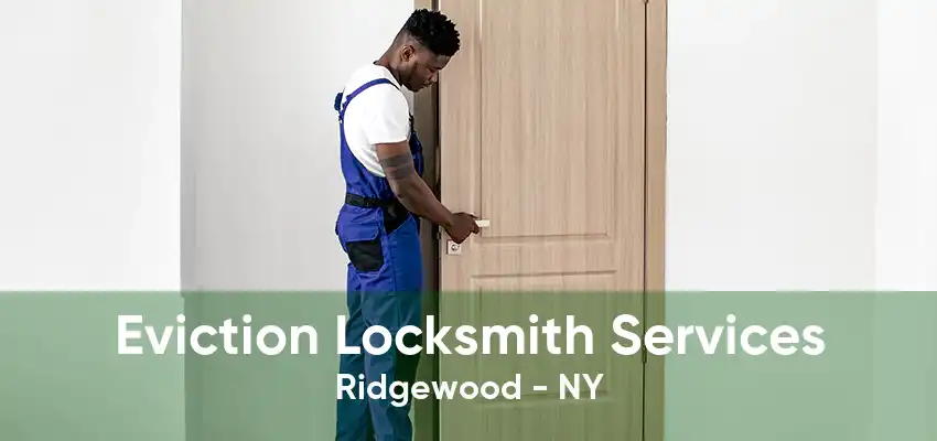 Eviction Locksmith Services Ridgewood - NY